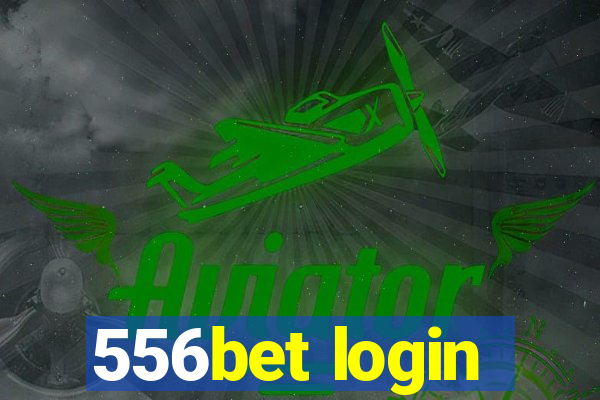 556bet login